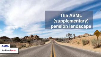 (supplementary)  pension landscape  Program    The Zwitserleven Feeling    Your ASML pension