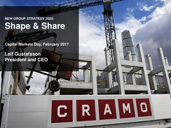 Shape &amp; Share  Capital Markets Day, February 2017  Leif Gustafsson  President and CEO  1