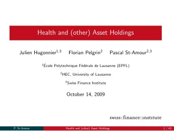 Health and (other) Asset Holdings Julien Hugonnier 1 , 3 Florian Pelgrin 2 Pascal St-Amour 2 , 3 1