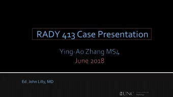 RADY 413 Case Presentation  Ed. John Lilly, MD  30 year old lactating female presenting  with