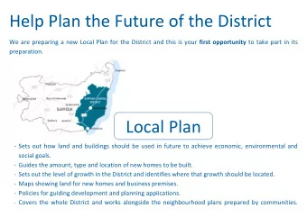 Help Plan the Future of the District We are preparing a new Local Plan for the District and this is
