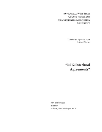3.012 Interlocal Agreements   Mr. Eric Magee  Partner  Allison, Bass &amp; Magee, LLP