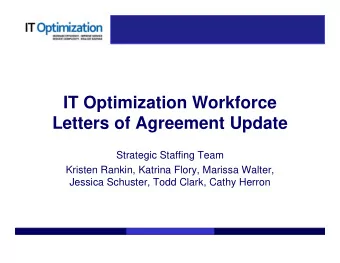 IT Optimization Workforce  Letters of Agreement Update  Strategic Staffing Team  Kristen Rankin,