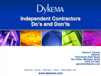 Independent Contractors  Dos and Donts  James P. Greene  Dykema  2723 South State Street  Ann