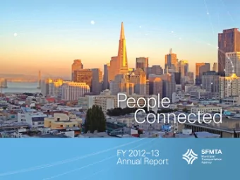 People Connected  FY 2012-13 Annual  Report  Muni Centennial  2  SFMTA At a Glance  3  SFMTA Core
