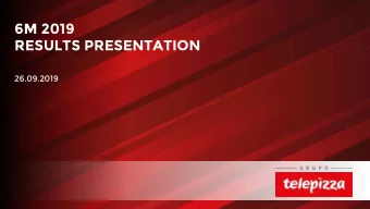 6M 2019  RESULTS PRESENTATION  26.09.2019  6M 2019 RESULTS  PRESENTATION  DISCLAIMER  This