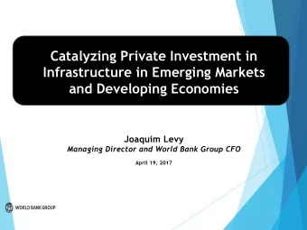 Catalyzing Private Investment in  Infrastructure in Emerging Markets  and Developing Economies  In