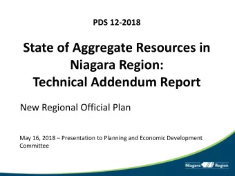 State of Aggregate Resources in  Niagara Region:  Technical Addendum Report  New Regional Official