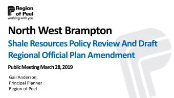 North West Brampton  Shale Resources Policy Review And Draft  Regional Official Plan Amendment