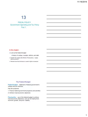13  FISCAL POLICY  Government Spending and Tax Policy  Part 1  In this chapter:  Look at the