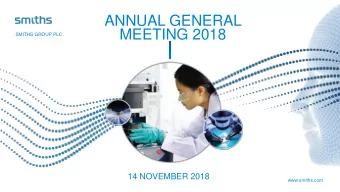 ANNUAL GENERAL  MEETING 2018  SMITHS GROUP PLC  14 NOVEMBER 2018  www.smiths.com  2  SMITHS GROUP