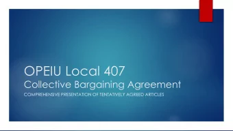 OPEIU Local 407  Collective Bargaining Agreement  COMPREHENSIVE PRESENTATION OF TENTATIVELY AGREED
