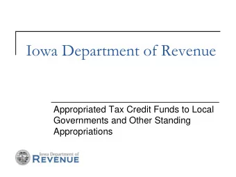 Iowa Department of Revenue  Appropriated Tax Credit Funds to Local  Governments and Other Standing