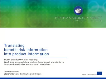 Translating  benefit-risk information  into product information  PCWP and HCPWP joint meeting