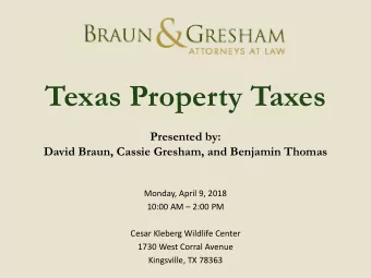 Texas Property Taxes  Presented by:  David Braun, Cassie Gresham, and Benjamin Thomas  Monday,