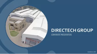 DIRECTECH GROUP  CORPORATE PRESENTATION  FOUNDED IN 1993  JOHANNESBURG  GROUP HISTORY  Directech