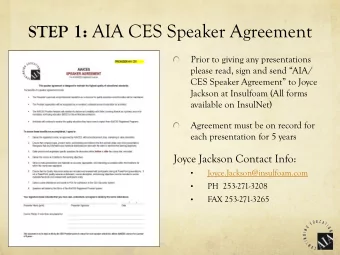 STEP 1: AIA CES Speaker Agreement  Prior to giving any presentations  please read, sign and send