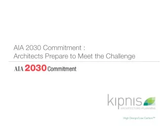 AIA 2030 Commitment :  Architects Prepare to Meet the Challenge  The raw resource extraction,