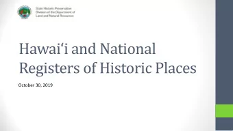 Hawaii and National  Registers of Historic Places  October 30, 2019  Hawaii Register Program