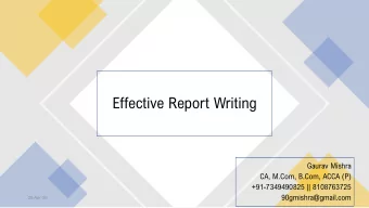 Effective Report Writing  Gaurav Mishra  CA, M.Com, B.Com, ACCA (P)  +91-7349490825 || 8108763725