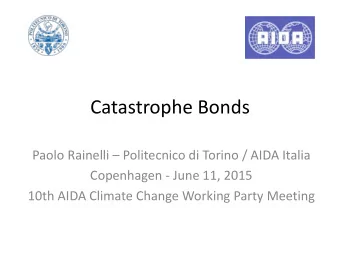 Catastrophe Bonds  Paolo Rainelli  Politecnico di Torino / AIDA Italia  Copenhagen - June 11,