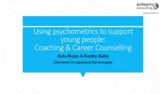 Using psychometrics to support  young people:  Coaching &amp; Career Counselling  Aida Mujan &amp;