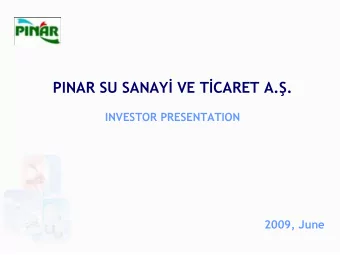 PINAR SU SANAY  VE T  CARET A.  .  INVESTOR PRESENTATION  2009, June  1  PRESENTATION