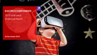 ELECTROCOMPONENTS  2019 half-year  financial results  20 November 2018  2019 Half-year Results