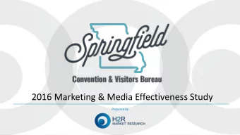 2016 Marketing &amp; Media Effectiveness Study  Prepared by  Project Overview  PURPOSE  The purpose