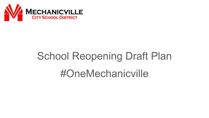 school reopening draft plan onemechanicville we will