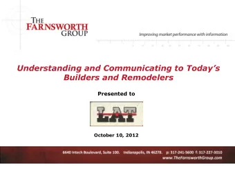 Presented to  October 10, 2012 About The Presenter  Jim Robisch, Senior Partner  The Farnsworth