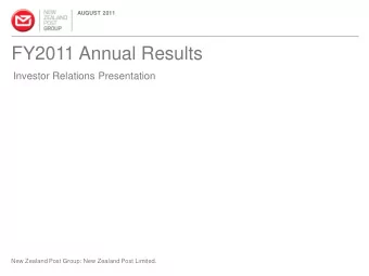 FY2011 Annual Results  Investor Relations Presentation  New Zealand Post Group: New Zealand Post