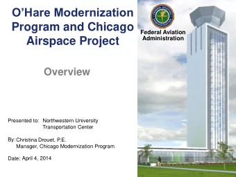 Airspace Project  Overview  Presented to:  Northwestern University  Transportation Center  By: