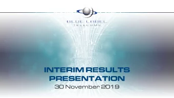 INTERIM RESULTS  PRESENTATION  30 November 2019  Highlights for the six months ended  Gross