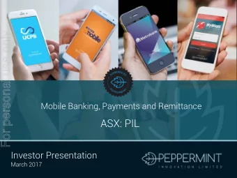 For personal use only  Mobile Banking, Payments and Remittance  ASX: PIL  Investor Presentation