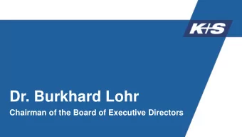 Dr. Burkhard Lohr  Chairman of the Board of Executive Directors  With our products, we secure the