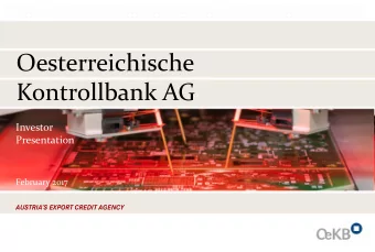 Oesterreichische  Kontrollbank AG  Investor  Presentation  February 2017 AUSTRIAS EXPORT CREDIT