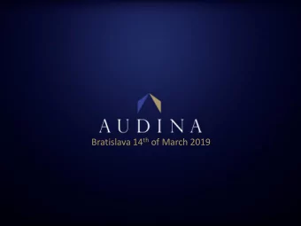 Bratislava 14 th of March 2019  Short introduction Audina  General information about