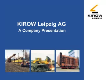 KIROW Leipzig AG  A Company Presentation  1880      Cranes and Lifts  1954    Railway Cranes