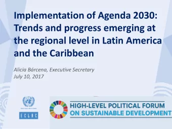 Trends and progress emerging at  the regional level in Latin America  and the Caribbean  Alicia