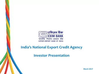 Indias National Export Credit Agency  Investor Presentation  March 2017  Presentation Outline