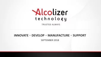 INNOVATE  DEVELOP  MANUFACTURE  SUPPORT  SEPTEMBER 2018  WE ARE INNOVATOR, DEVELOPER &amp;