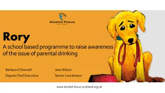 Rory  A school based programme to raise awareness  of the issue of parental drinking Barbara