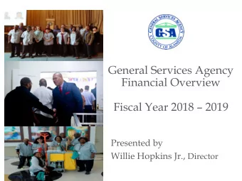 Financial Overview Fiscal Year 2018  2019  Presented by Willie Hopkins Jr., Director  General
