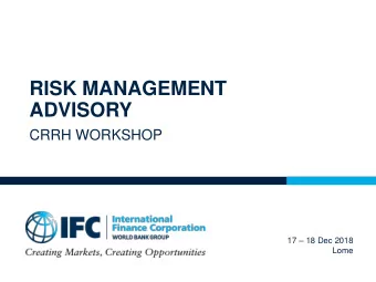 RISK MANAGEMENT  ADVISORY  CRRH WORKSHOP 17  18 Dec 2018  Lome  Agenda    Integrated risk