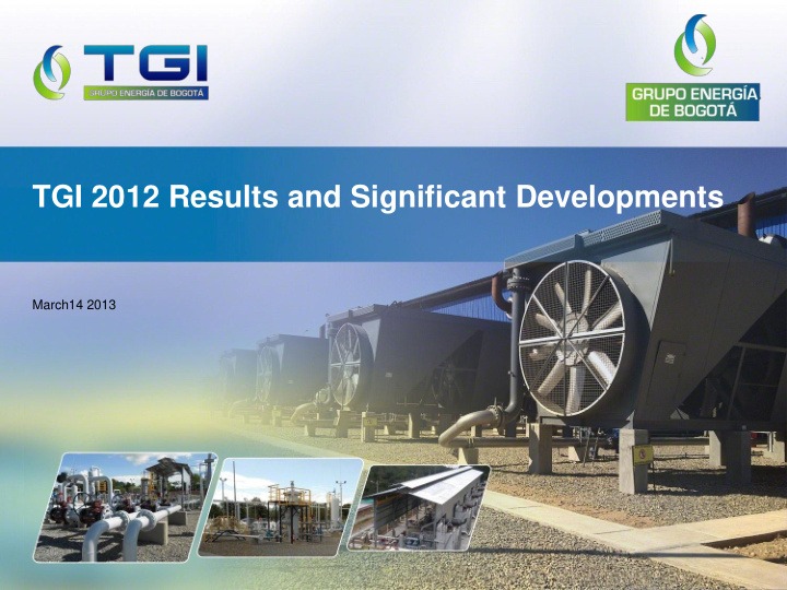 tgi 2012 results and significant developments