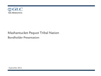 Mashantucket Pequot Tribal Nation  Bondholder Presentation  September 2012 Disclaimer  Important
