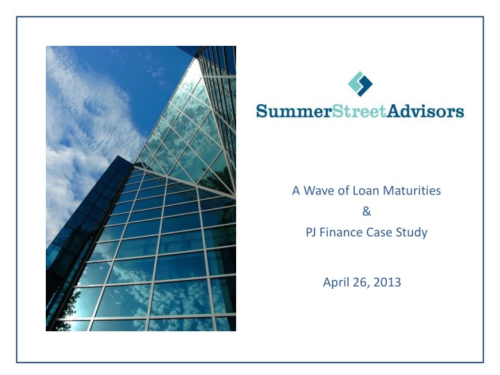 a wave of loan maturities pj finance case study april 26