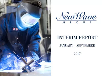 INTERIM REPORT  JANUARY  SEPTEMBER  2017  J.Harvest &amp; Frost  THIS IS NEW WAVE GROUP   New