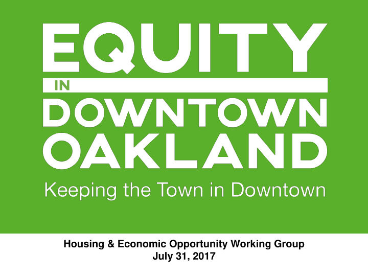 housing economic opportunity working group july 31 2017